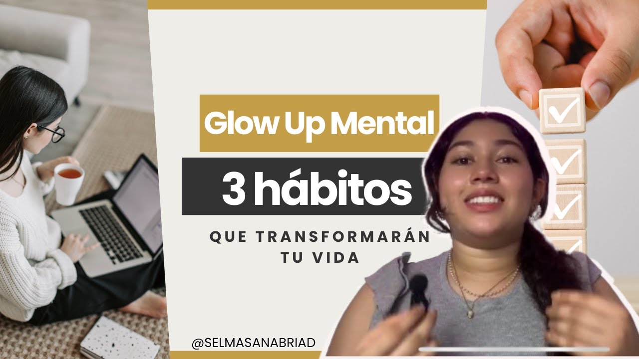 Transforma Tu Vida: Glow Up Mental y Cambio de Mentalidad Poderoso