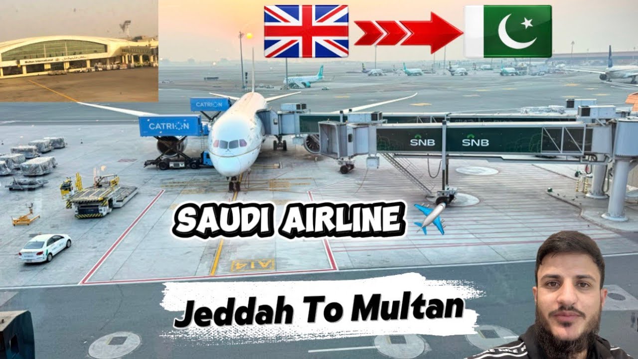 UK to Pakistan Journey Final part | Jeddah to Multan on Saudi Airline 