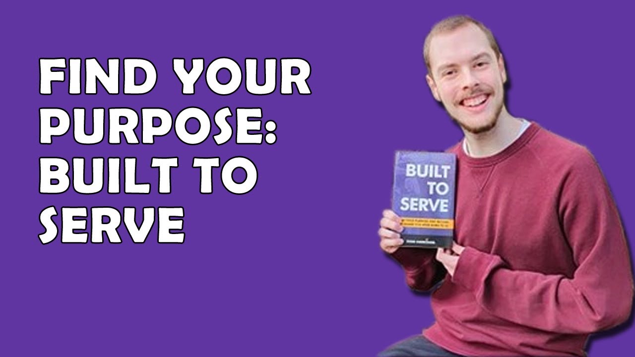 Find your Purpose: Built To Serve