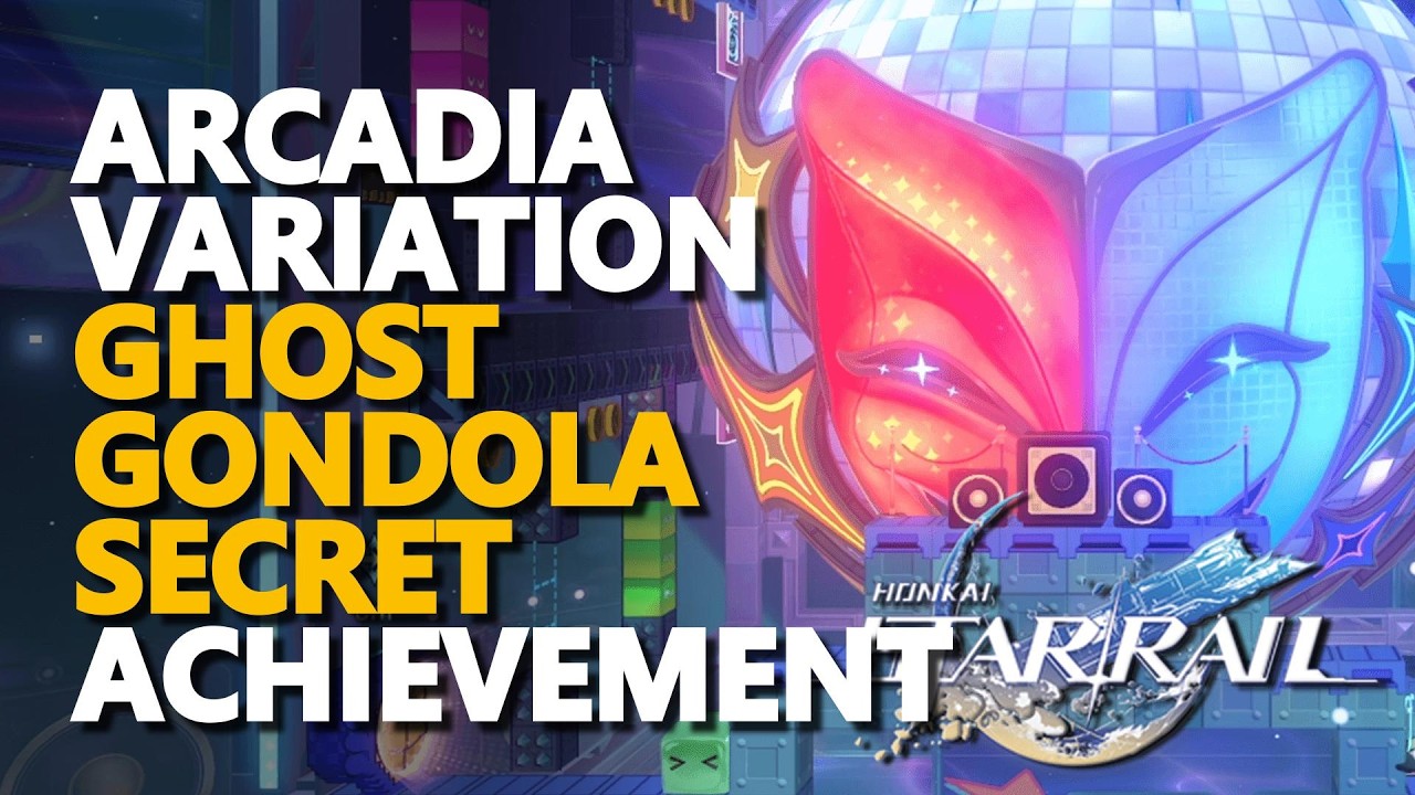 Arcadia Variation Ghost Gondola Secret Achievement Honkai Star Rail