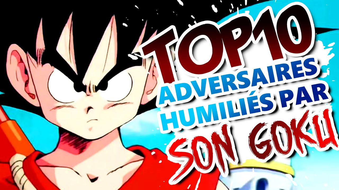 10 fois o&ugrave; GOKŪ A HUMILI&Eacute; SES ADVERSAIRES - #DBTop 17