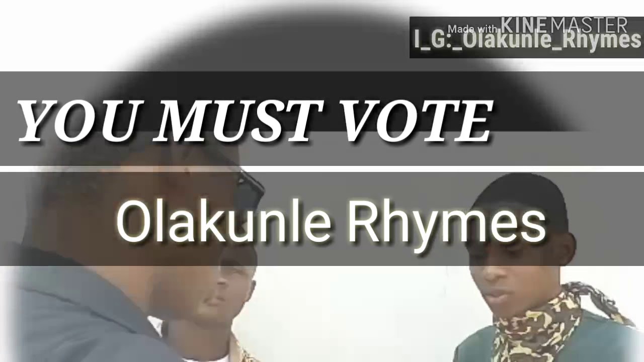 _YOU MUST VOTE_(OLAKUNLE RHYMES AND COMEDY)