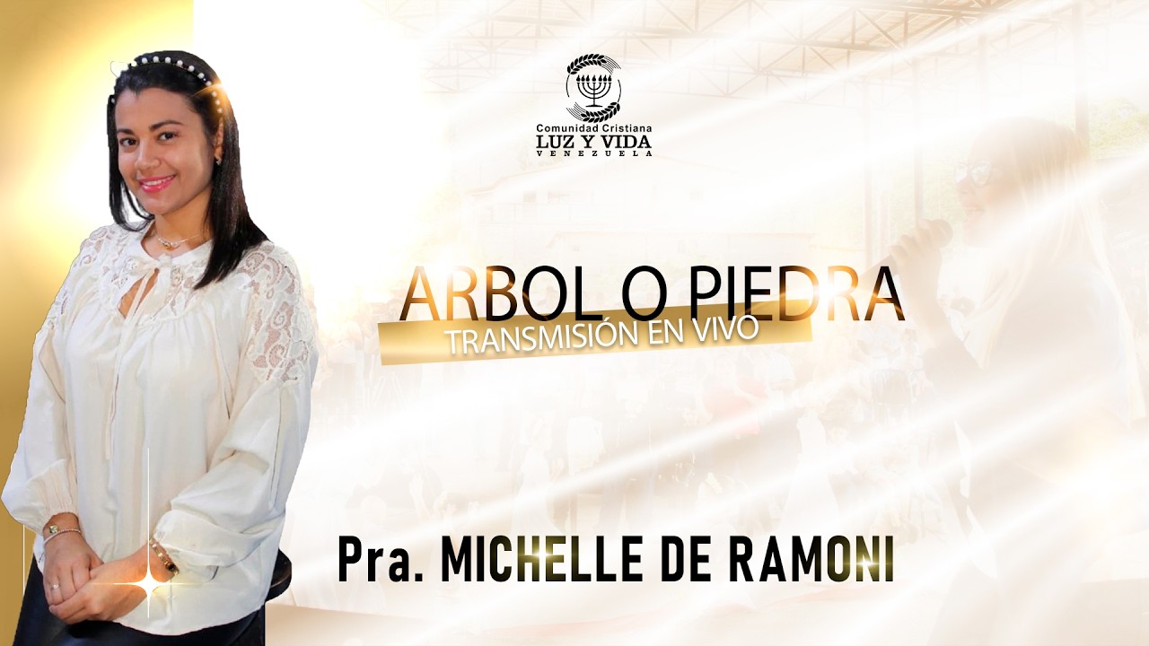 ARBOL O PIEDRA  - Pra. MICHELLE DE RAMONI