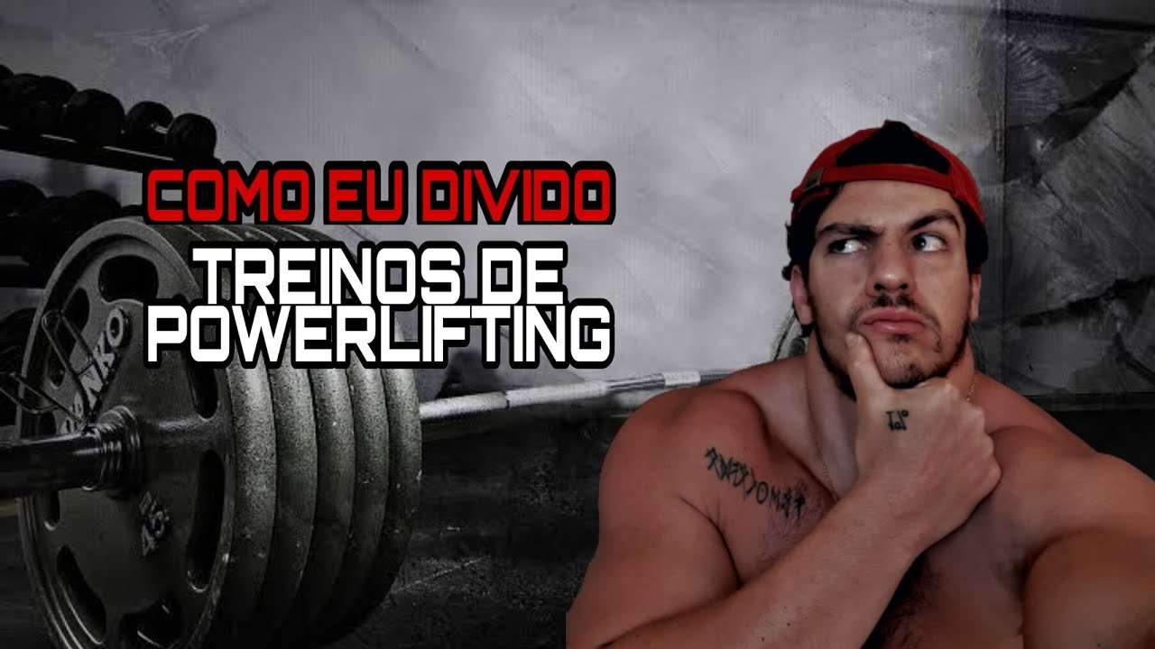TUDO o que você DEVE saber sobre os treinos de POWERLIFTING/ Divisão, Exercícios, Periodização