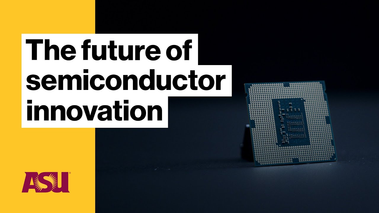 Arizona and the future of semiconductor innovation: Arizona State University (ASU)