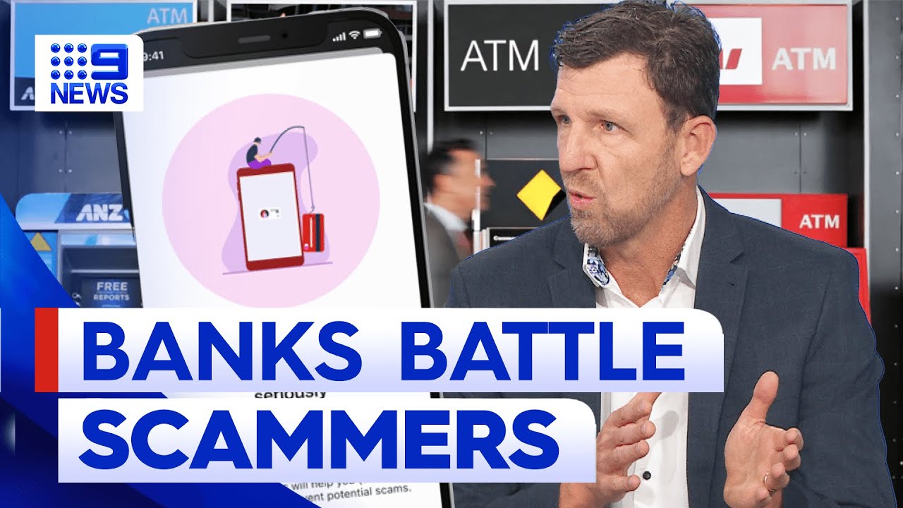 Banks ramp up new security features in battle against scammers | 9 News Australia