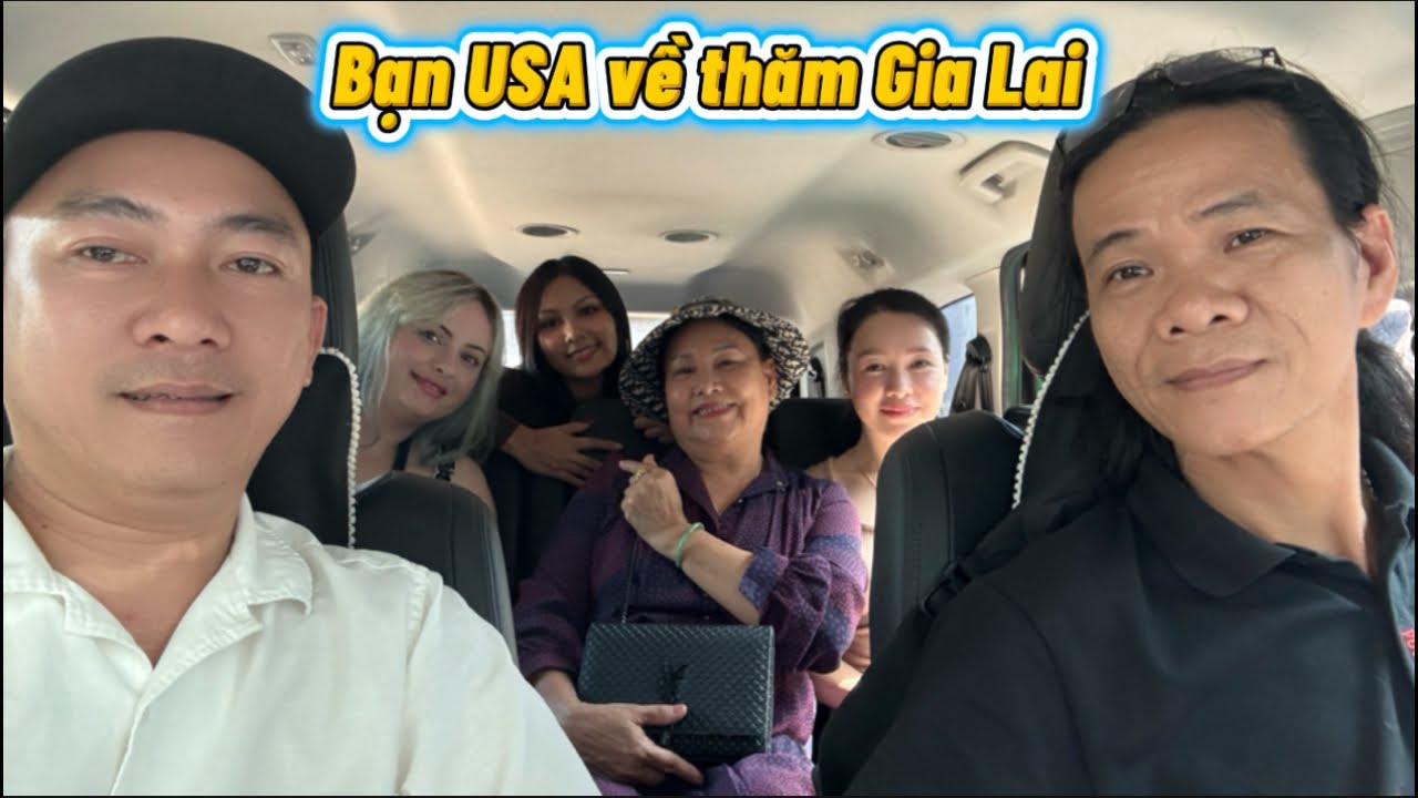 Bạn USA về thăm Gia Lai #thanh0000