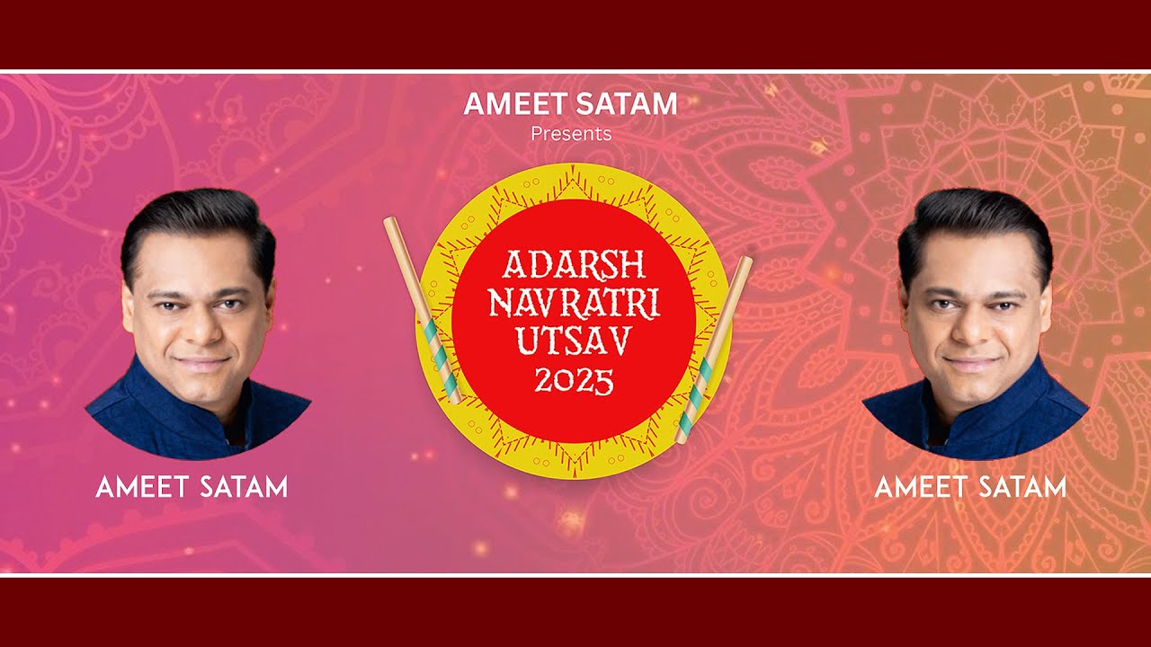 AMEET SATAM Presents ADARSH NAVRATRI UTSAV 2025