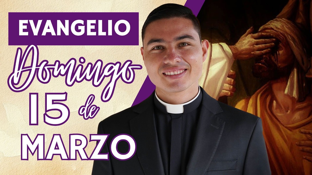 Evangelio de hoy Domingo 15 de Marzo de 2026 | Lecturas y Reflexión