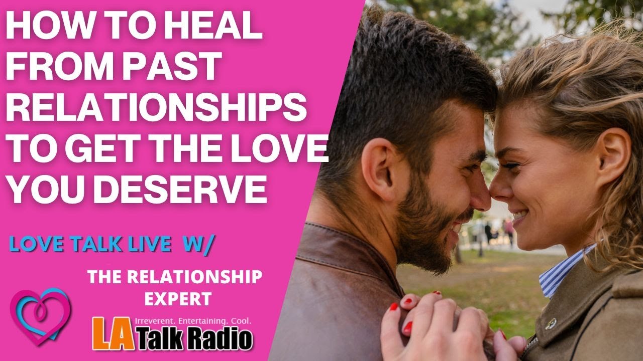 How to Heal From Past Relationships to Get the Love You Deserve | Love Talk Live w/ Natasha McCrea