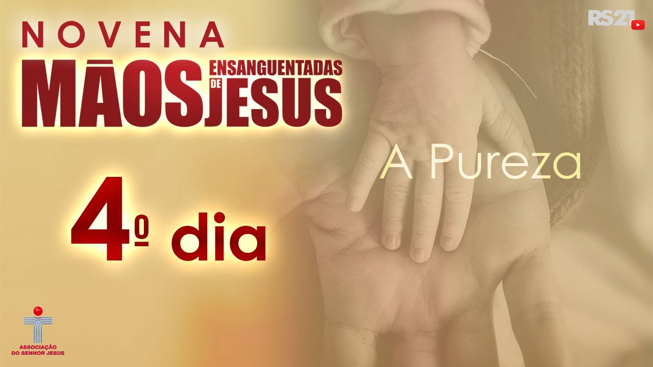 Novena das Mãos Ensanguentadas de Jesus - 4° Dia - A Pureza