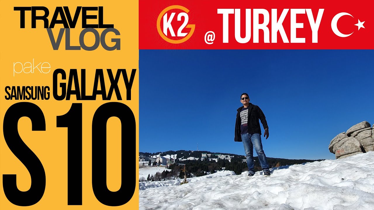 Vlogging Pake Samsung Galaxy S10 /+ Di Turki -  Video Camera Experience