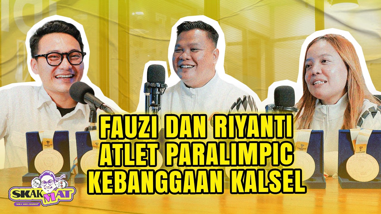 SKAKMAT - FAUZI DAN RIYANTI ATLET PARALIMPIC KEBANGGAAN KALSEL!!