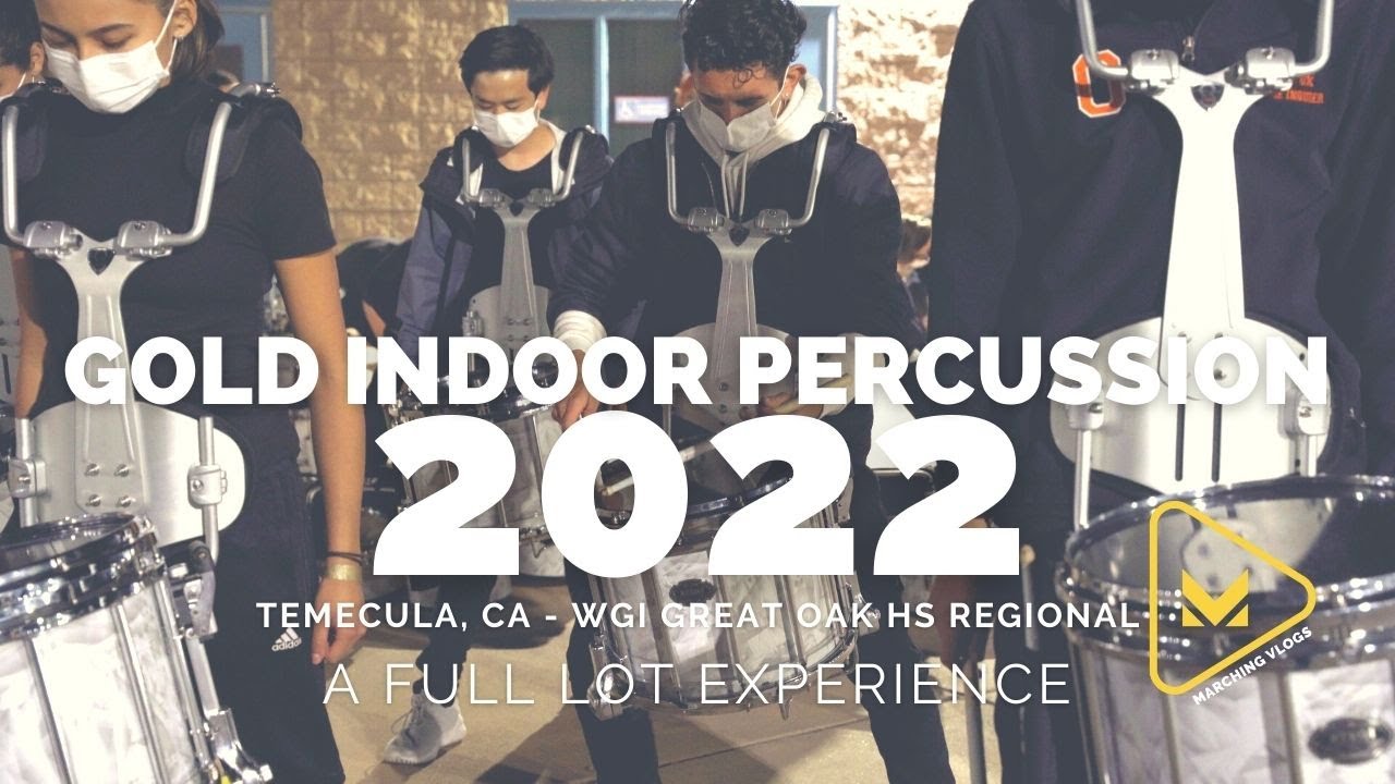 Gold Indoor Percussion 2022 - WGI Great Oak - A Full Lot Experience #MVInTheLot