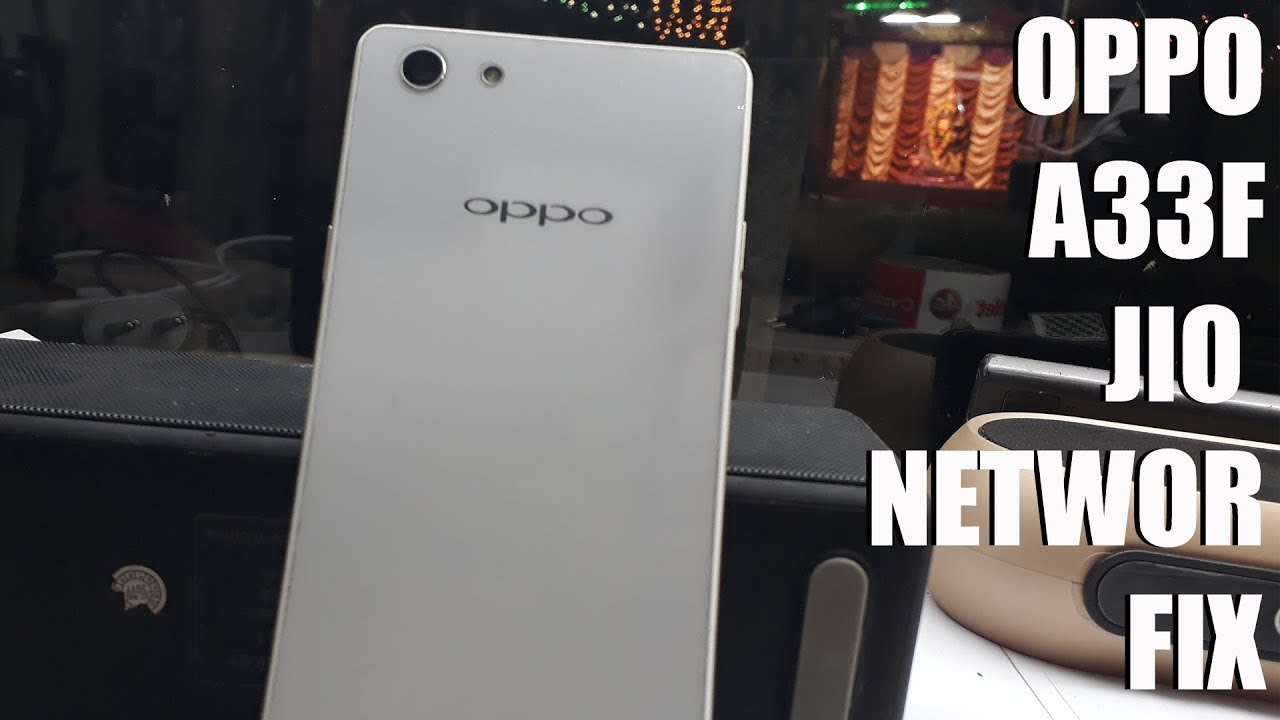 OPPO A33F JIO NETWORK FIX