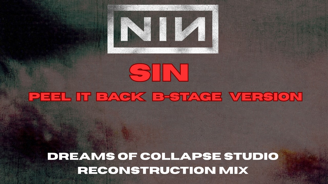 Nine Inch Nails x Boys Noize - Sin (Peel It Back B-Stage) Dreams of Collapse Studio Reconstruction