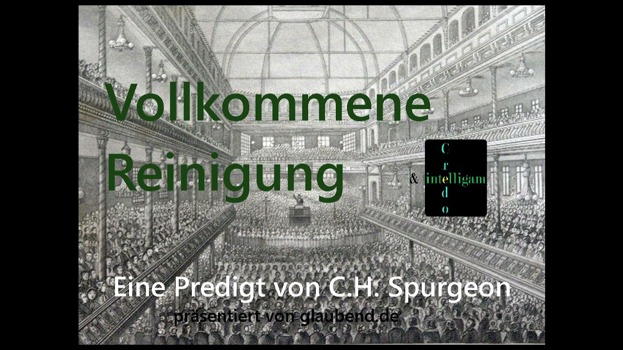 C.H:Spurgeon: Vollkommene Reinigung