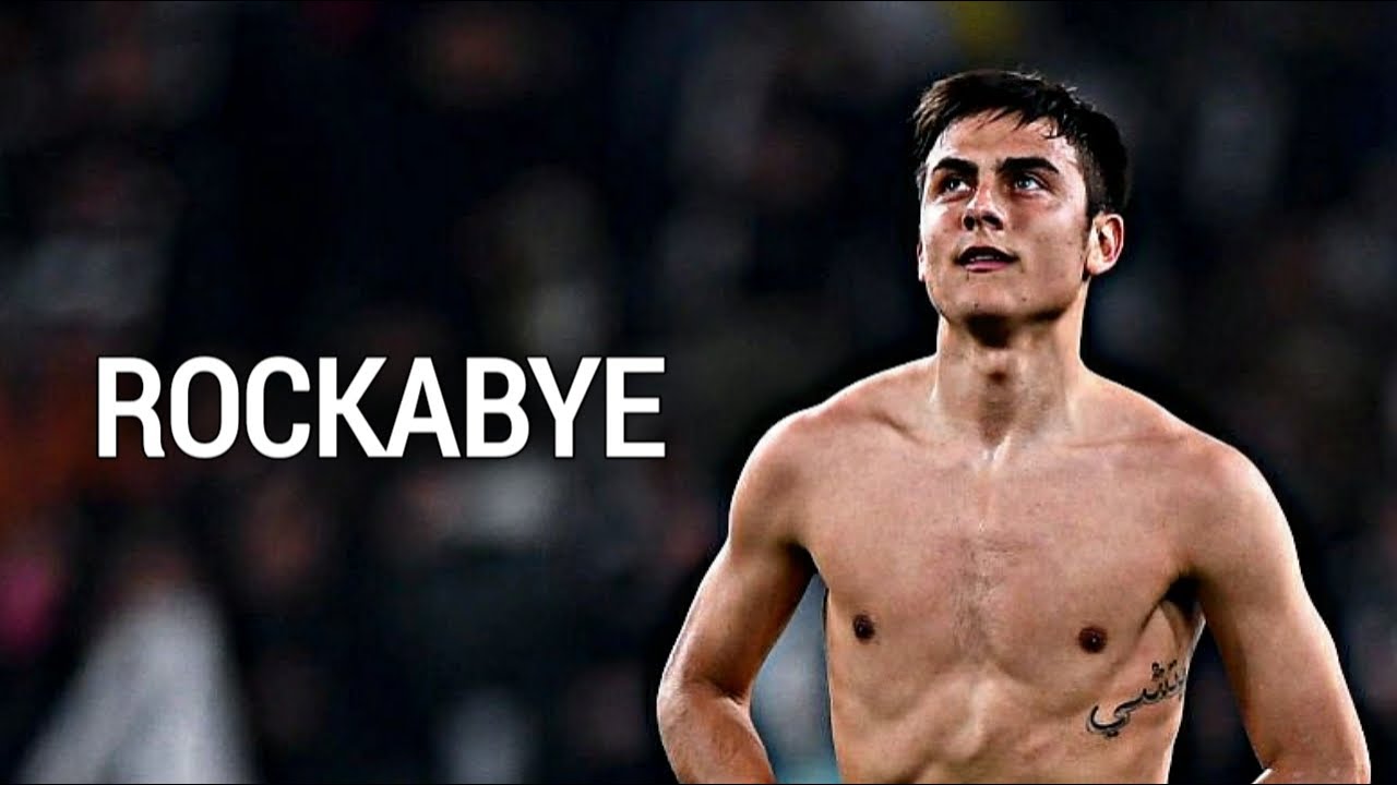 Paulo Dybala ▶ Rockabye - Clean Bandit ● Juventus Skills & Goals