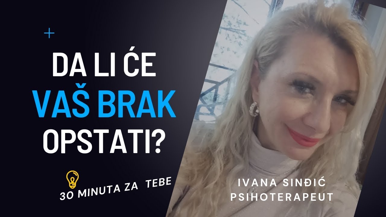 DA LI ĆE VAŠ BRAK OPSTATI? Ivana Sinđić psihoterapeut.