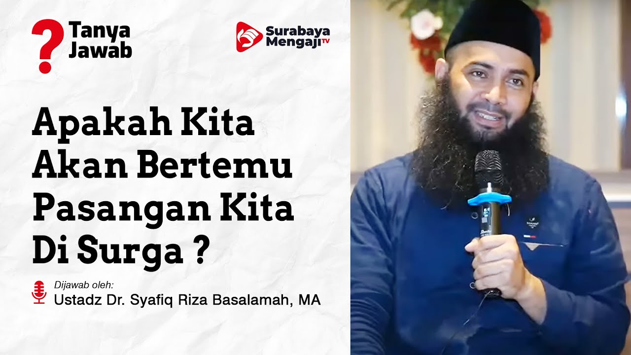 Apakah Kita Akan Bertemu Istri Kita Di Surga? - Ustadz Dr. Syafiq Riza Basalamah, MA