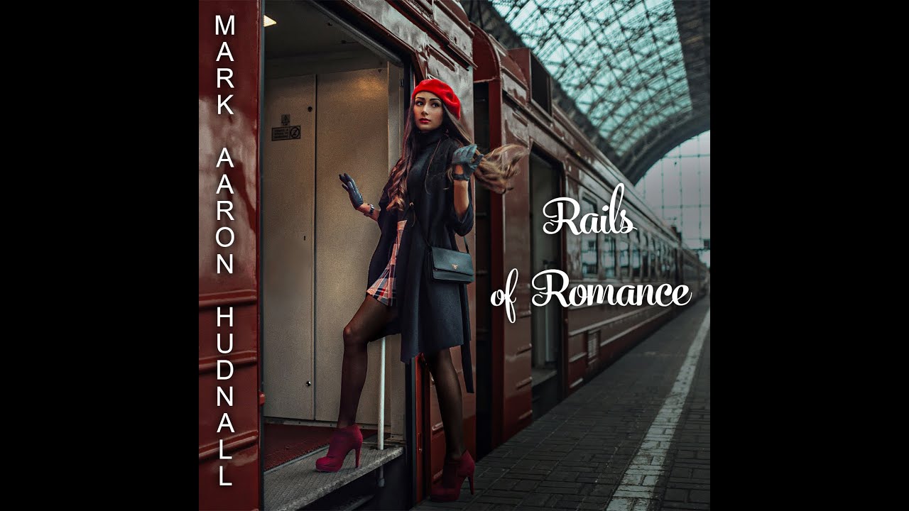 Mark AAron Hudnall's 65th Jubilee, Rails of Romance