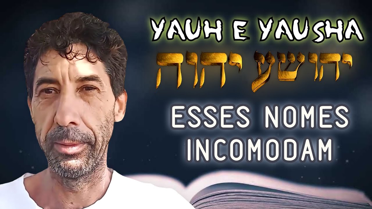 ENTENDA POR QUE YAUH E YAUSHA INCOMODAM TANTO | COM ROMILSON FERREIRA