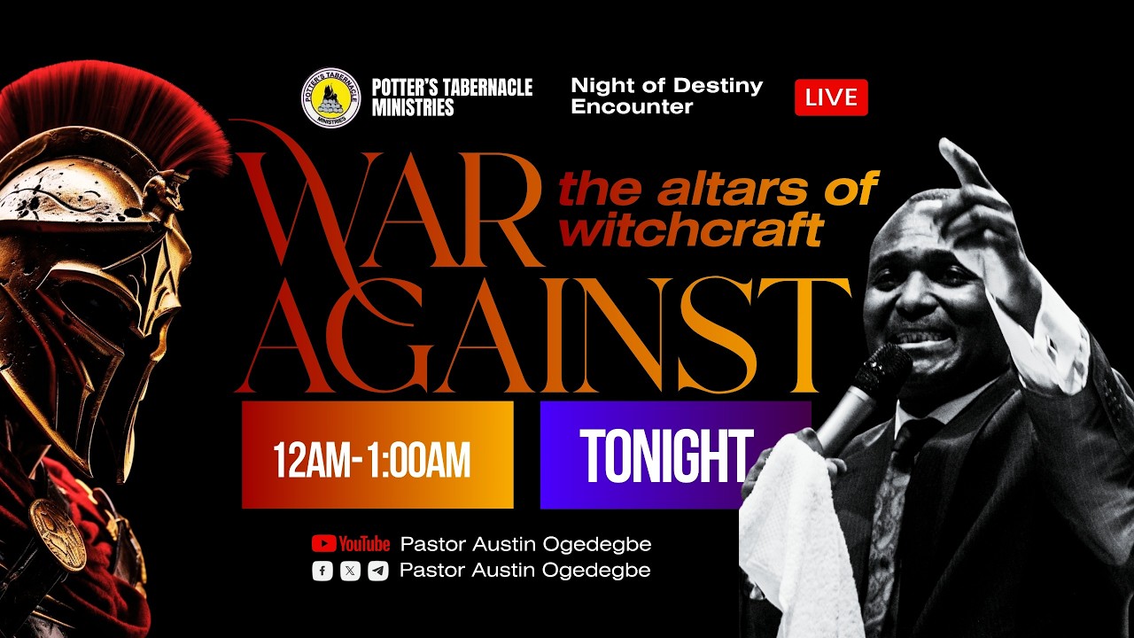 THE NIGHT OF DESTINY ENCOUNTER(WAR AGAINST the altars of witchcraft) #potterstabernacleministry