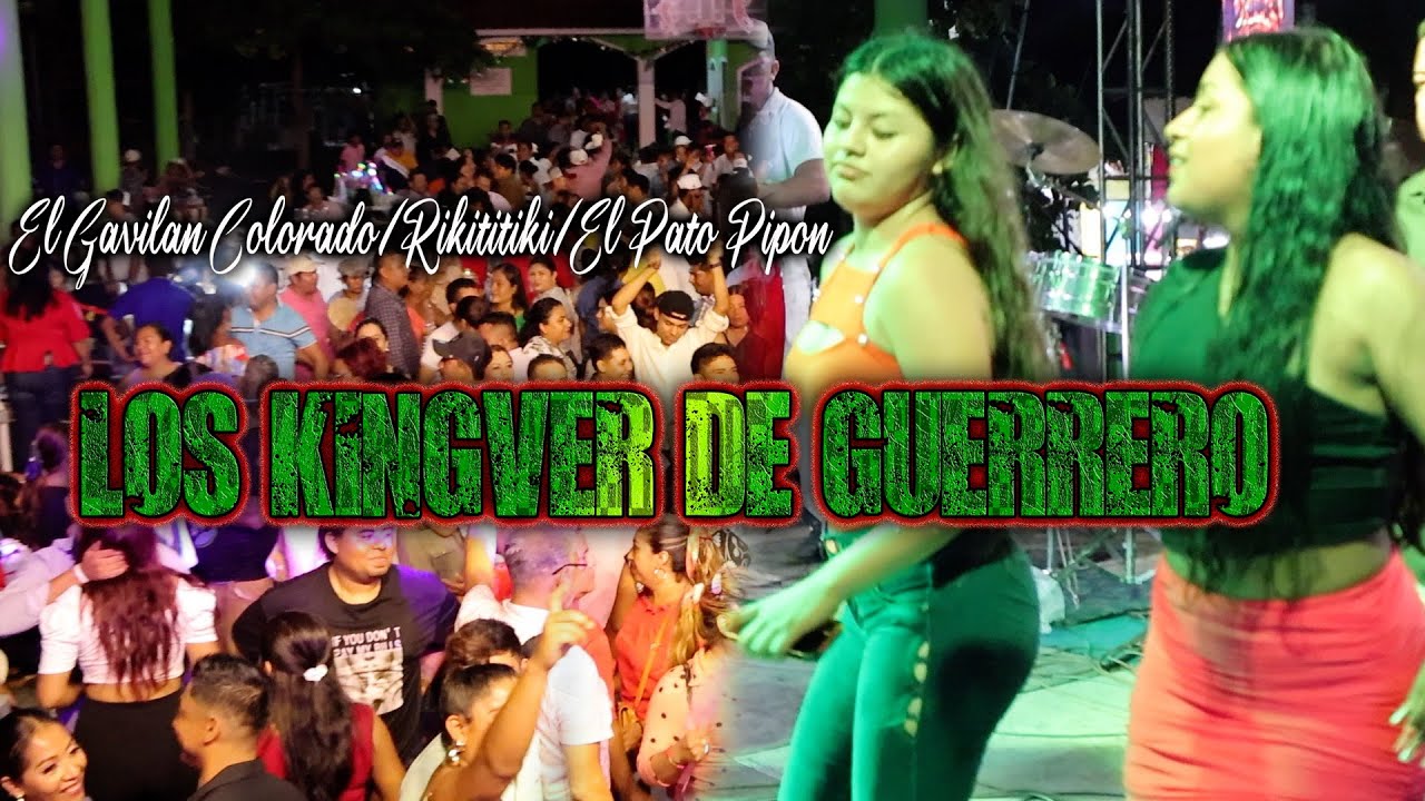 Los Kingver De Guerrero-El Gavilan Colorado-Rikititiki-El Pato Pipon