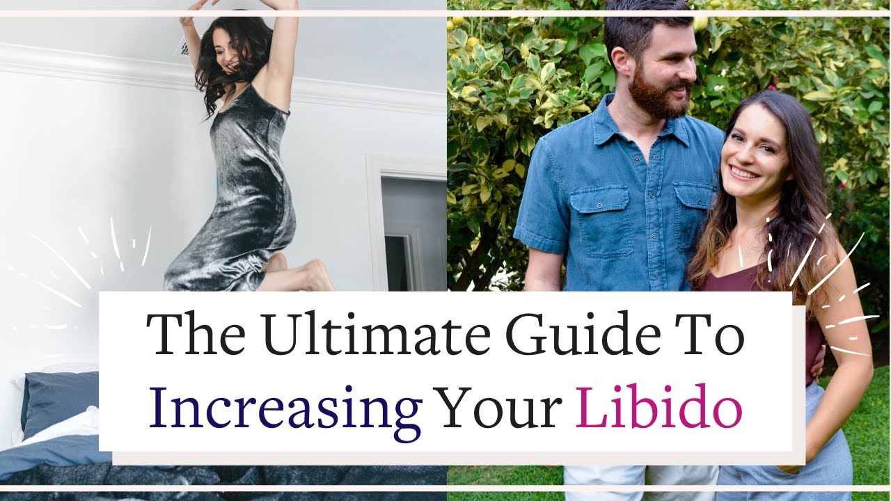 The Ultimate Guide To Increasing Your Libido