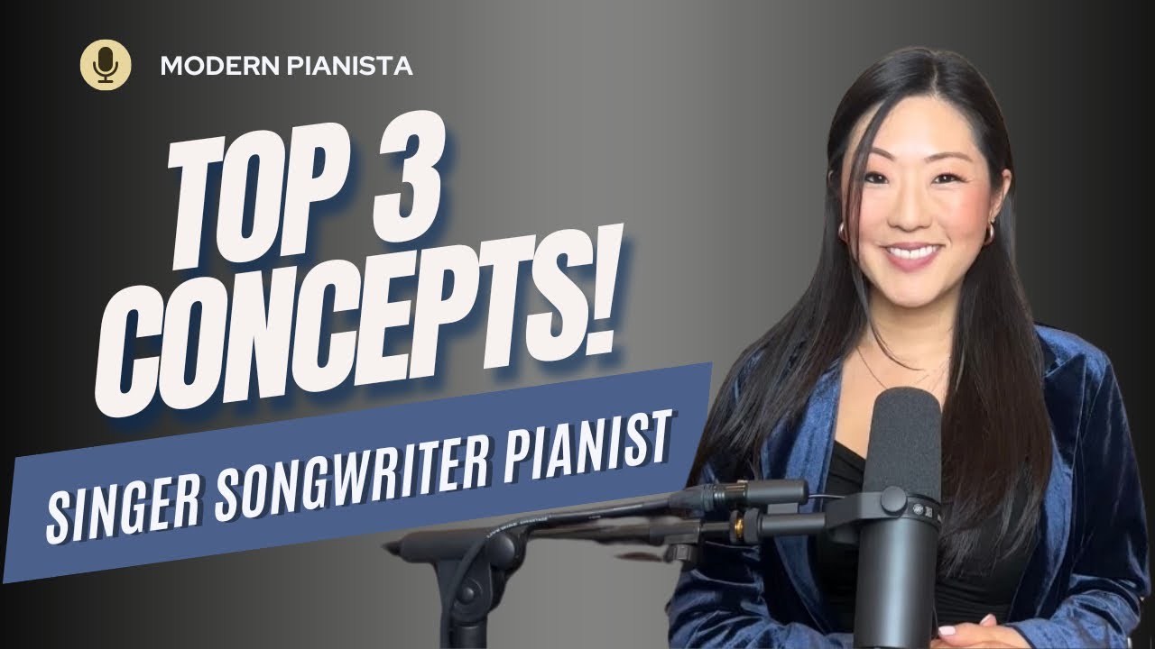 Top 3 Concepts Every Singer Songwriter Pianist Must Know