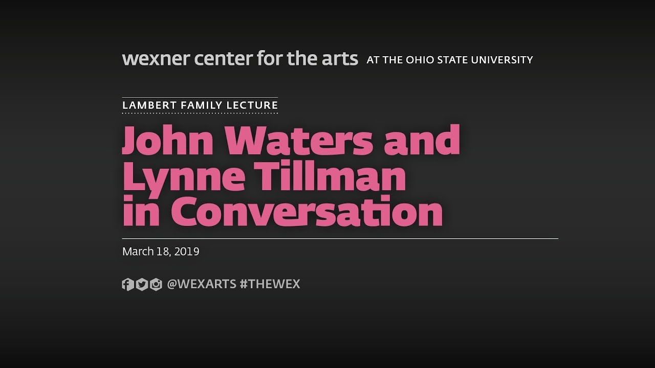 2019 Lambert Family Lecture John Waters and Lynn Tillman in Conversation