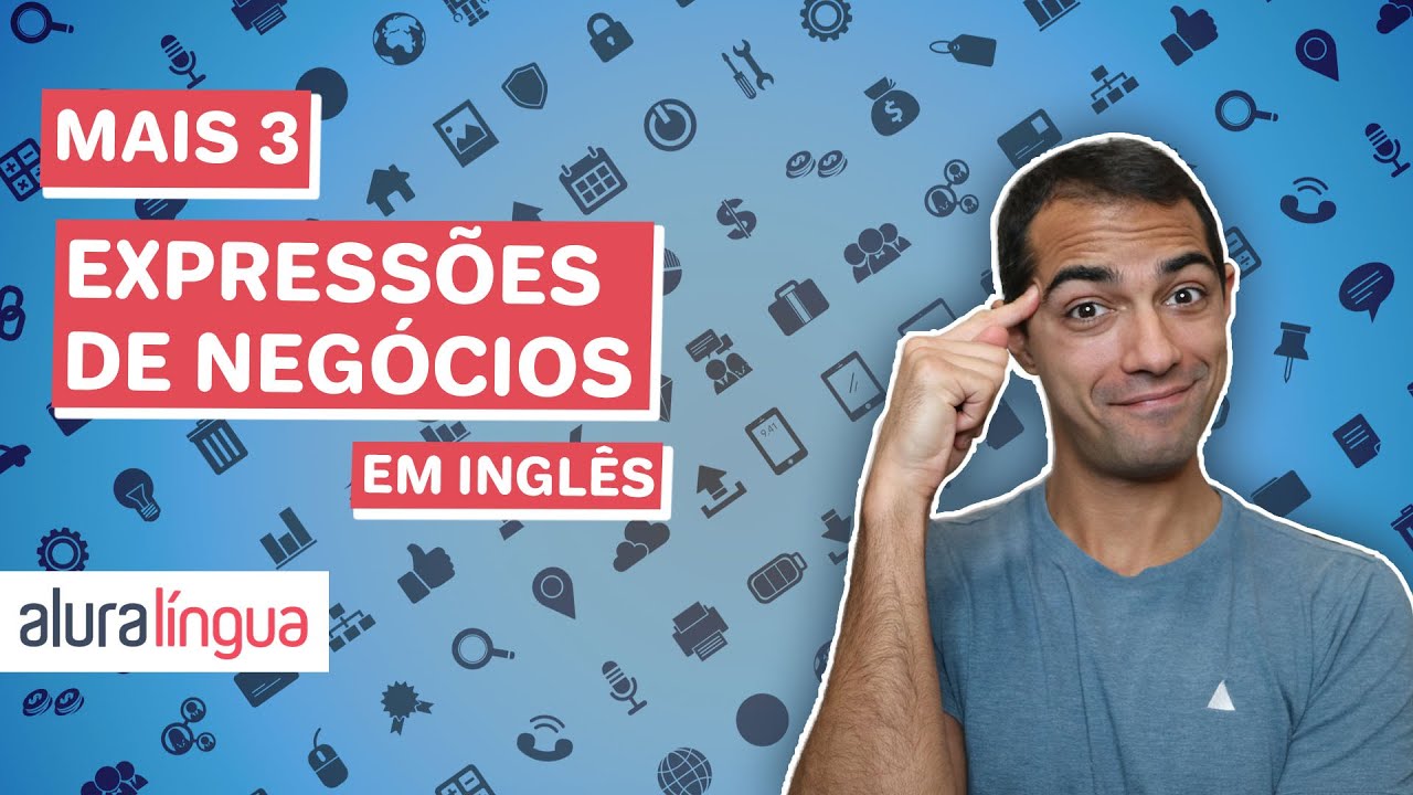 MAIS 3 EXPRESSÕES DE NEGÓCIOS EM INGLÊS