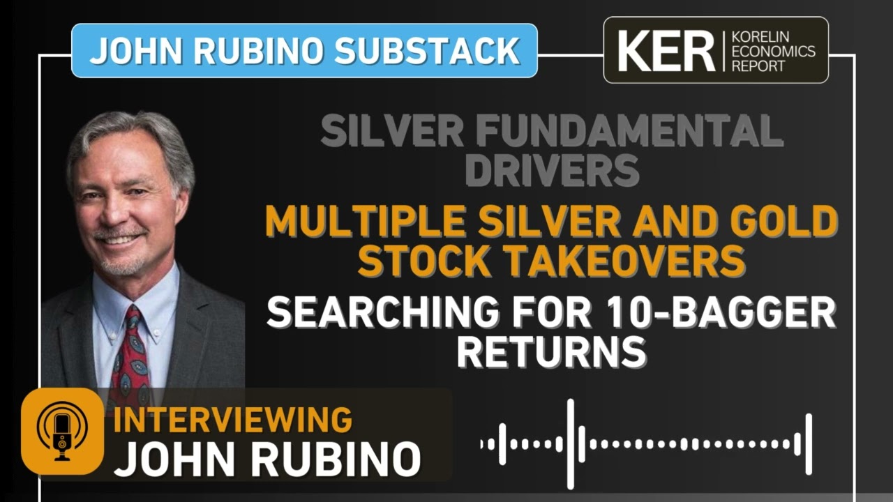 John Rubino – Silver Fundamentals, Silver & Gold Stock Takeovers, Searching For 10-Bagger Returns