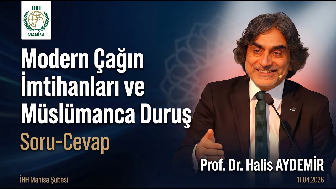 Modern &Ccedil;ağın İmtihanları ve M&uuml;sl&uuml;manca Duruş Soru-Cevap I 11.04.2026 I İHH Manisa Şubesi