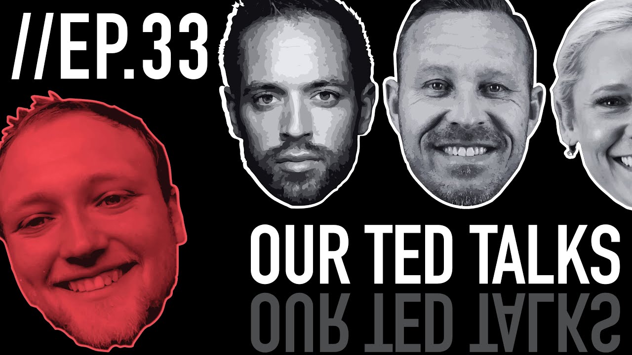 Episode 33: Our TED Talks