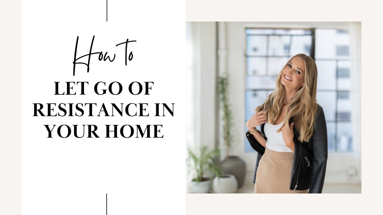 De-Clutter | Let Go of Resistance in Your Home!