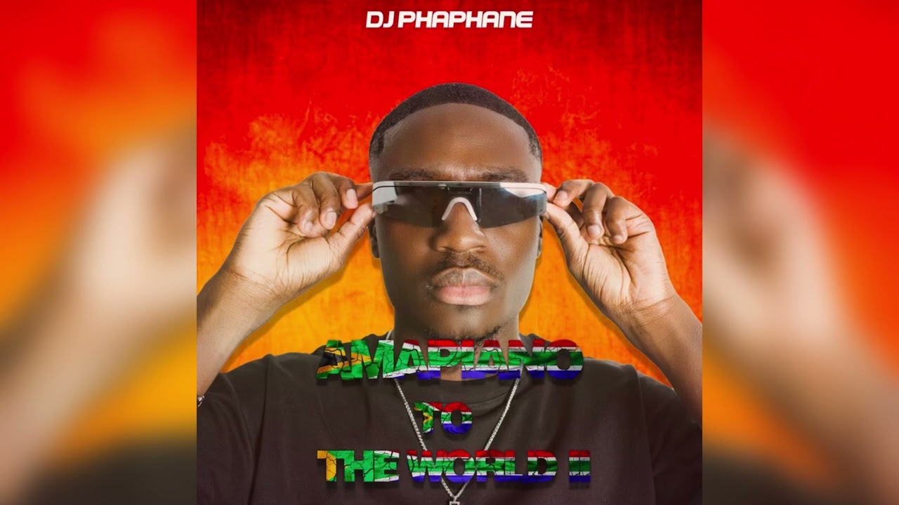 DJ Phaphane - Amapiano To The World 2