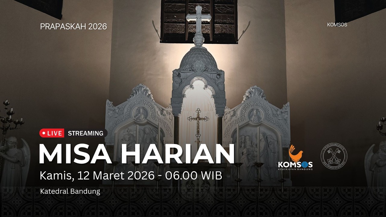 MISA HARIAN | Kamis, 12 Maret 2026 - 06.00 WIB | Gereja Katedral St. Petrus Bandung