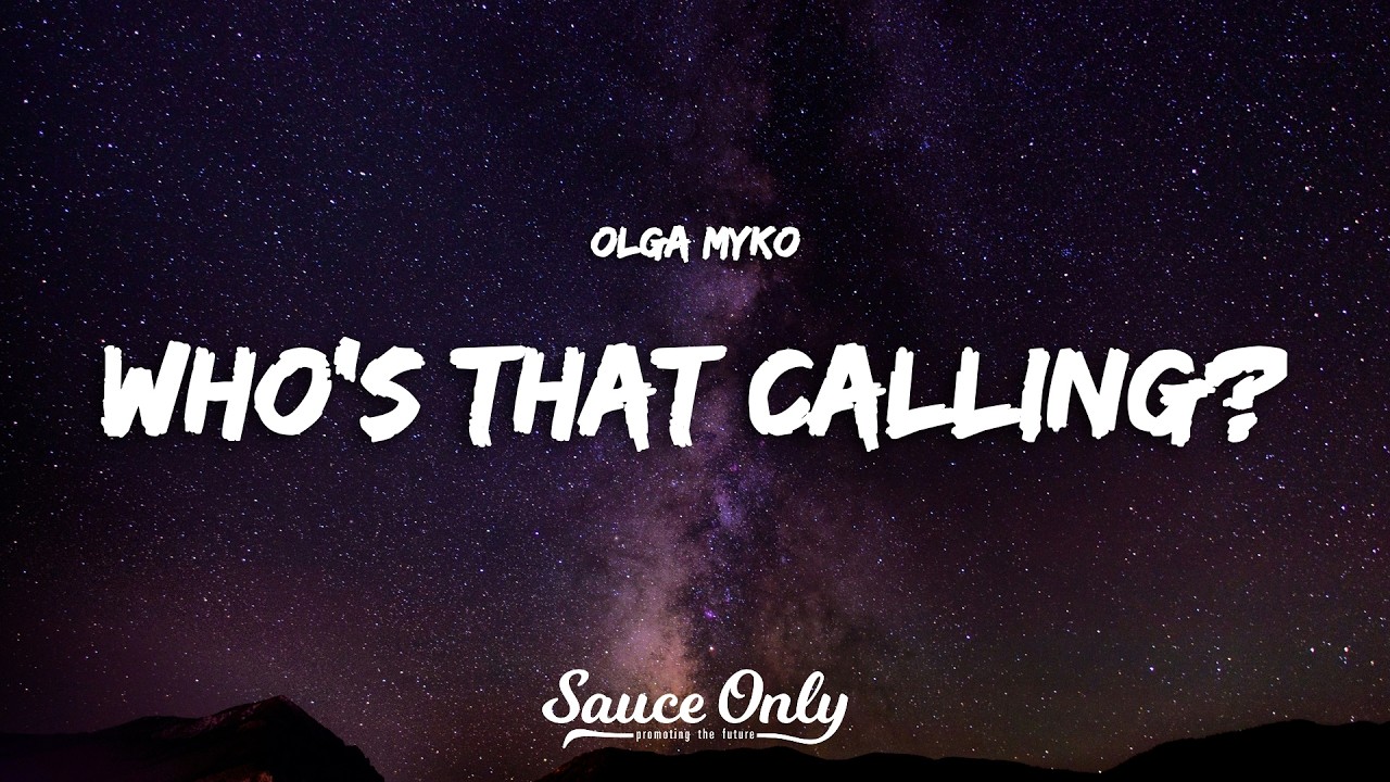 Olga Myko - Who's That Calling (Lyrics)