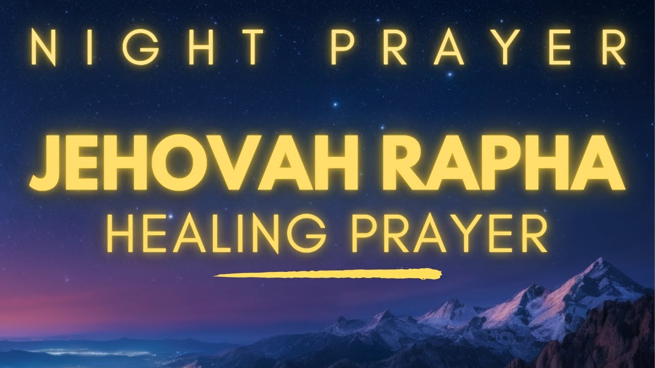 Jehovah Rapha - The Lord Who Heals | Powerful Healing Prayer