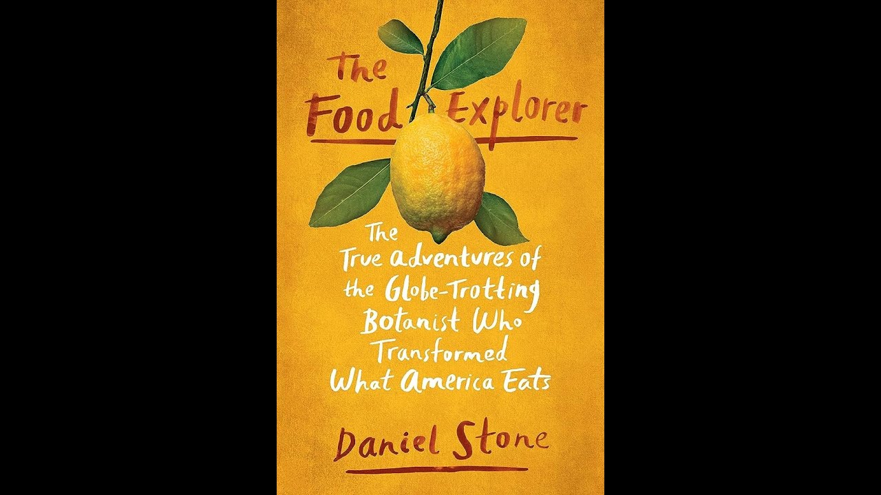 Plot summary, &ldquo;The Food Explorer&rdquo; by Daniel Stone in 5 Minutes - Book Review