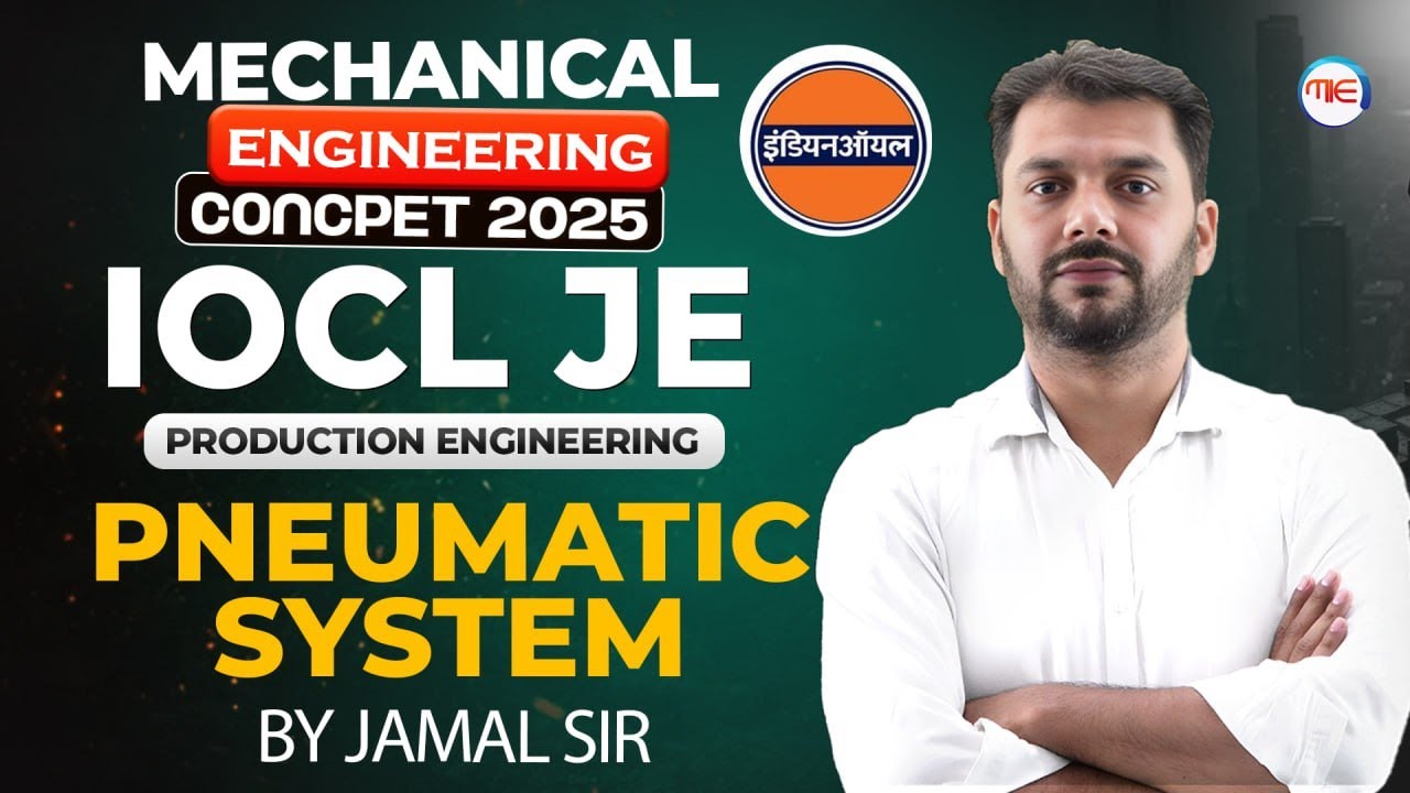 IOCL JE 2025 Pneumatic System for Mechanical Engineering | Production Engineering Class by Jamal Sir