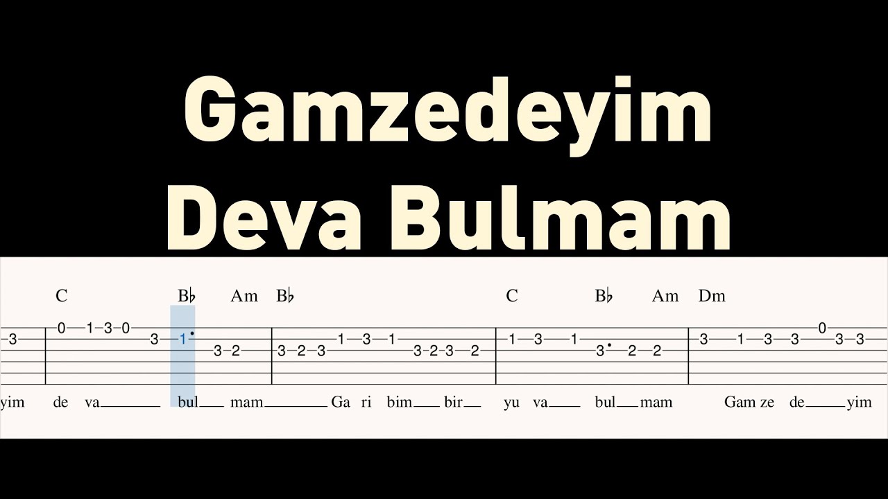 Gamzedeyim Deva Bulmam - Gitar Tab