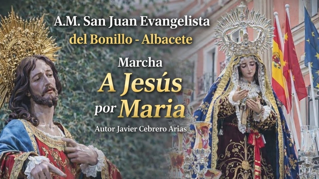 MARCHA A JESÚS POR MARÍA/JAVIER CEBRERO ARIAS/A.M. SAN JUAN EVANGELISTA DEL BONILLO - ALBACETE 2026