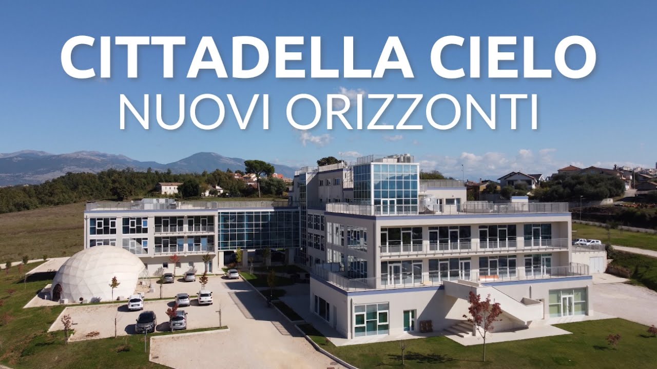 Un sogno che è diventato realtà - CITTADELLA CIELO NUOVI ORIZZONTI!