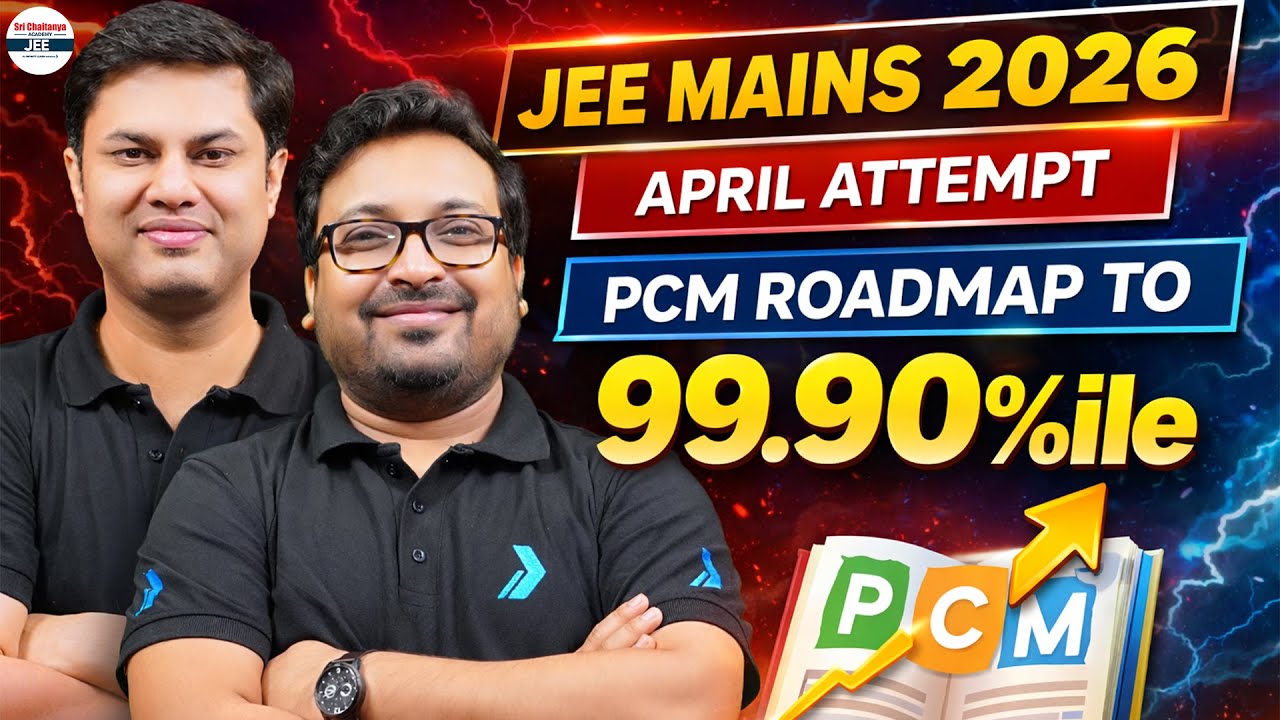 🎯 JEE Mains 2026 April Attempt PCM Roadmap to 99.90%ile | Session 2 Strategy | JEE 2026 #jeeprep