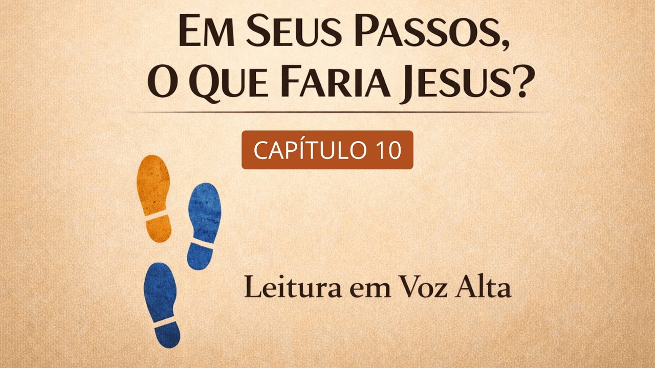 Em Seus Passos o que Faria Jesus Capitulo 10 - Audiobook
