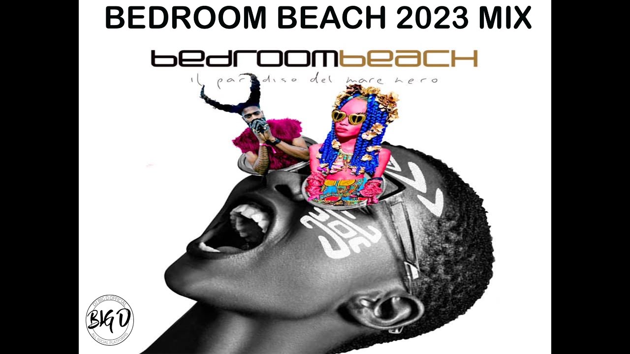 DJ BIG D - BEDROOM BEACH SUMMER 2023 MIX