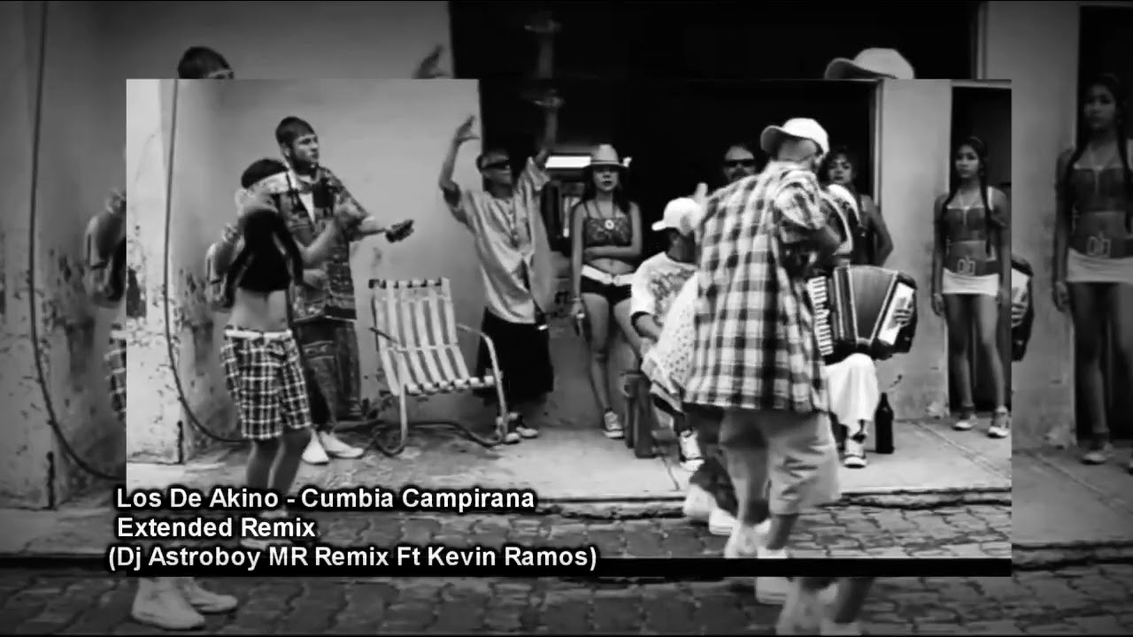 Los De Akino - Cumbia Campirana - Extended Remix (DJ Astroboy MR Remix Ft Kevin Ramos)