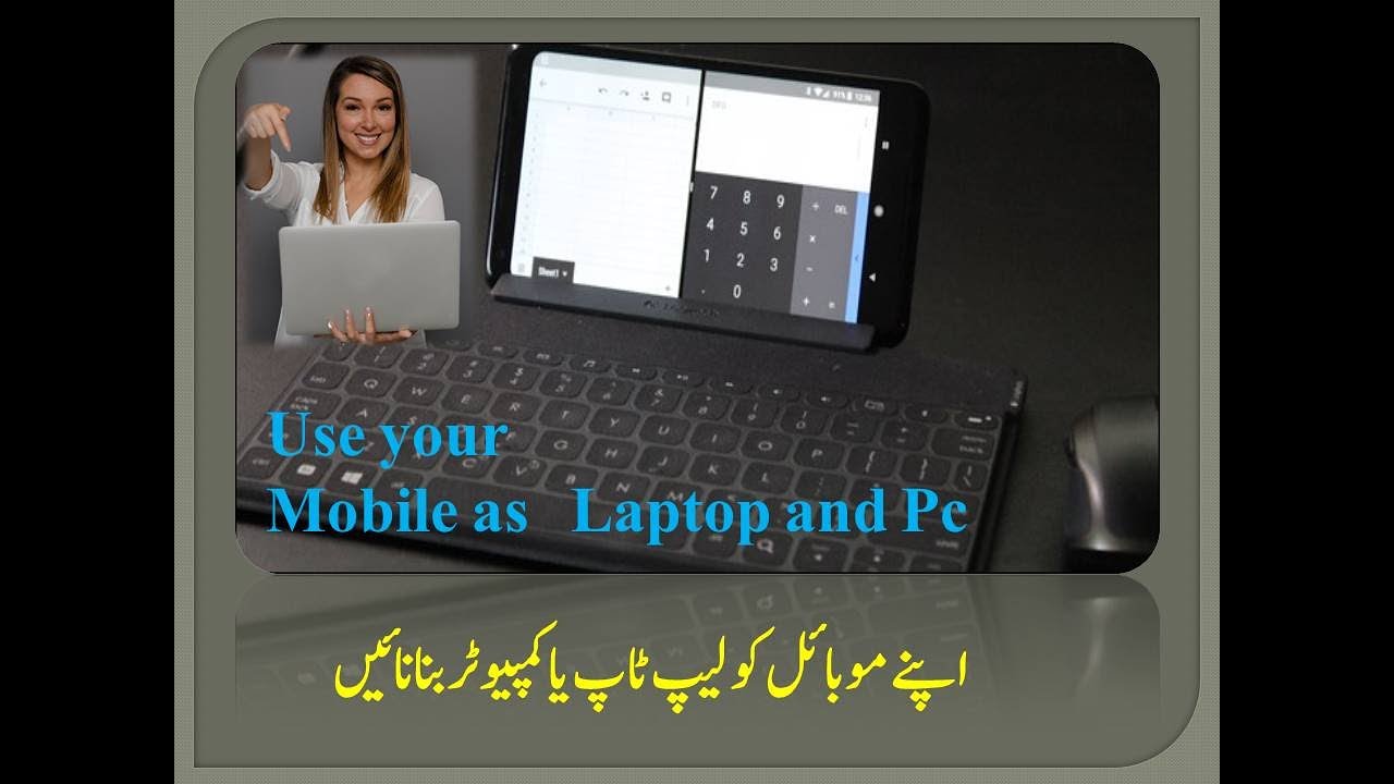 Use your Mobile as Laptop or pc